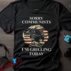 Sorry Communists I’m Grilling Today Shirt, Eagle Grilling Tee