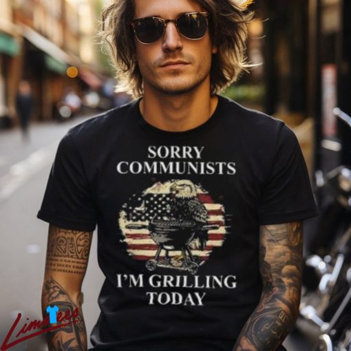 Sorry Communists I’m Grilling Today Shirt, Eagle Grilling Tee