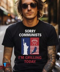 Sorry Communists I’m Grilling Today Shirt, Patriotic BBQ Tee