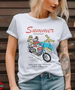 Summer Enthusiast Welcome The Weekend Speed Supply CO T Shirt