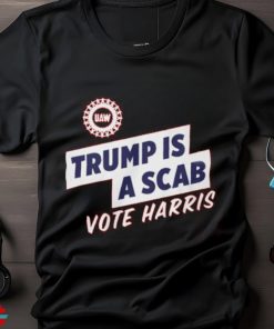 Trump is a scab shirt