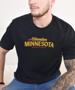 Visit Milwaukee Minnesota Somewhere In The Heartland Shirt