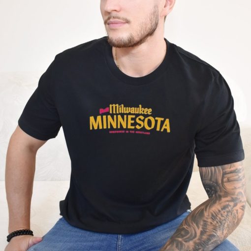 Visit Milwaukee Minnesota Somewhere In The Heartland Shirt