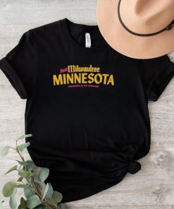 Visit Milwaukee Minnesota Somewhere In The Heartland Shirt