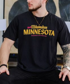 Visit Milwaukee Minnesota Somewhere In The Heartland Shirt