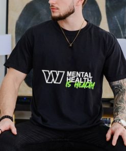 Washington Commanders mental health is health logo shirt