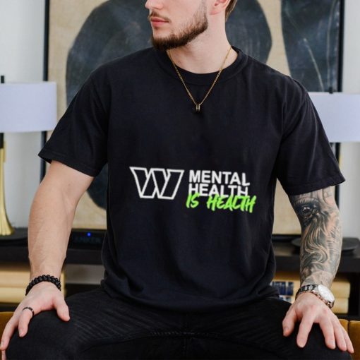 Washington Commanders mental health is health logo shirt