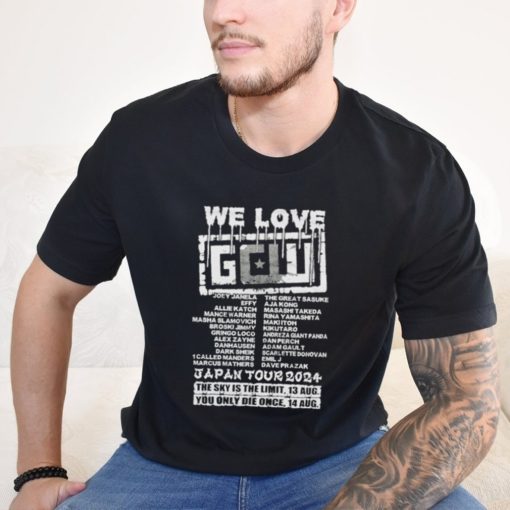 We love GCW Japan tour 2024 the sky is the limit you only die once shirt