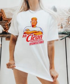 Donald Trump Mr. Clean your insides with disinfectant shirt