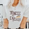 Employee Of The Month At The Dick Sucking Factory Shirt