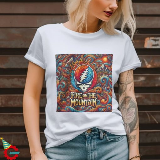 Fire On The Mountain Grateful Dead Inspired Psychedelic Trippy With Steal Your Face Perfect For Deadheads Shirt