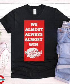 2024 We Almost Always Almost Win Arkansas Razorbacks Shirt