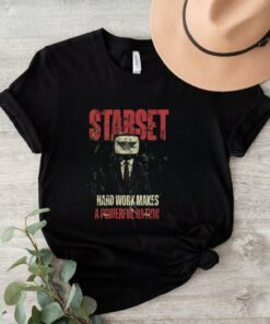 Starset Hard Work Makes A Powerful Nation T shirt