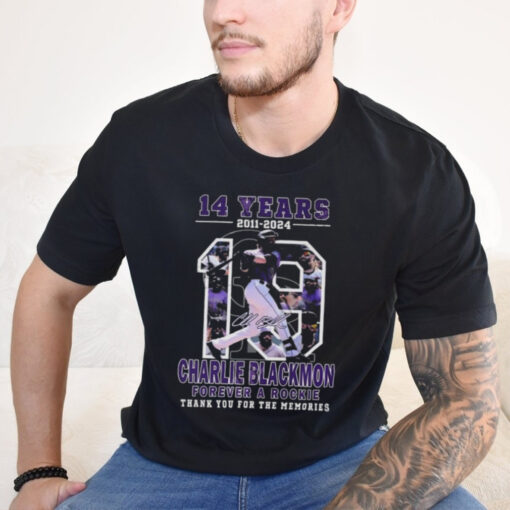 14 Years 2011 2024 Charlie Blackmon Forever A Rockie Thank You For The Memories Signature shirt