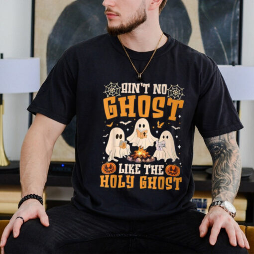 Ain't No Ghost Like The Holy Ghost Christian Halloween T Shirt