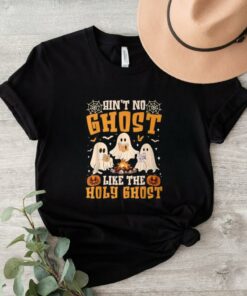 Ain't No Ghost Like The Holy Ghost Christian Halloween T Shirt