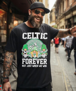 Celtic Football Club Forever Not Just When We Win T Shirt