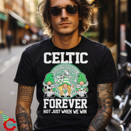 Celtic Football Club Forever Not Just When We Win T Shirt