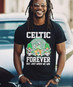 Celtic Football Club Forever Not Just When We Win T Shirt