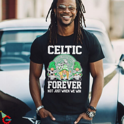 Celtic Football Club Forever Not Just When We Win T Shirt