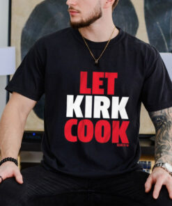 Design Kirk Cousins Atlanta Falcons Let Kirk Cook shirt