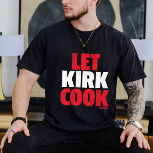 Design Kirk Cousins Atlanta Falcons Let Kirk Cook shirt