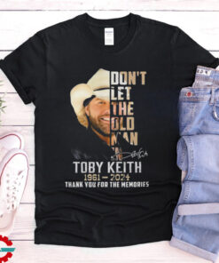 Don't Let The Old Man In Toby Keith 1961 2024 Thank For The Memories Shirt