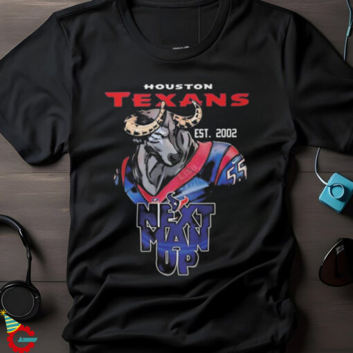 Houston Texans NFL next man up est 2002 T shirt