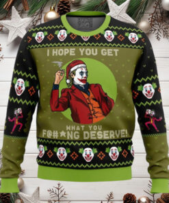 I Hope You Get What You Deserve Joker Dc Comics Anime Ugly Christmas Sweater