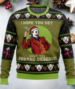 I Hope You Get What You Deserve Joker Dc Comics Anime Ugly Christmas Sweater