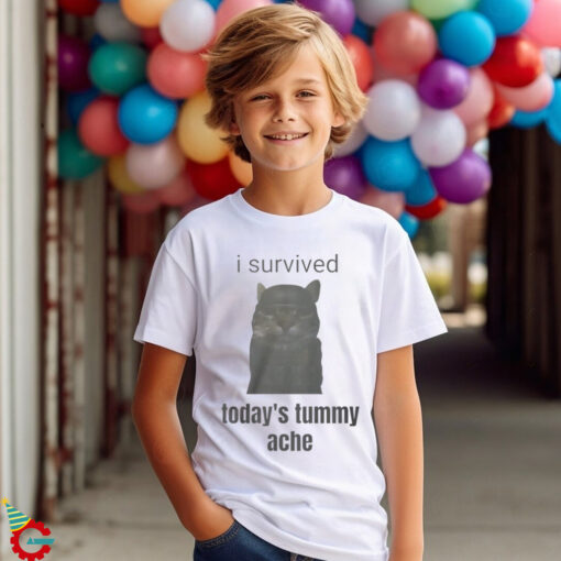 I Survived Today's Tummy Ache Shirt