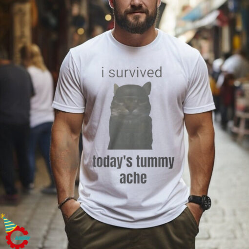 I Survived Today's Tummy Ache Shirt