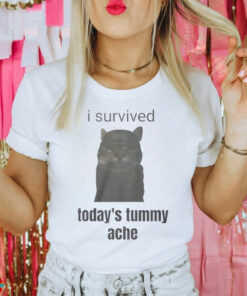 I Survived Today's Tummy Ache Shirt