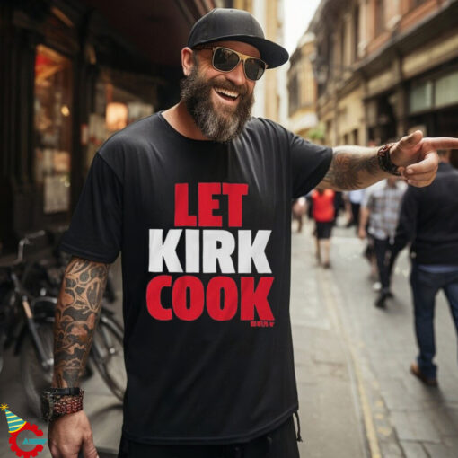 Kirk Cousins Let Kirk Cook T Shirts