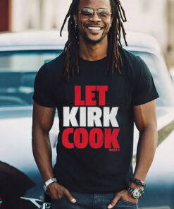 Kirk Cousins Let Kirk Cook T Shirts