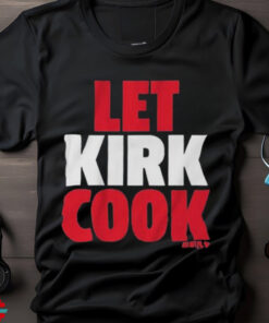 Kirk Cousins Let Kirk Cook T Shirts