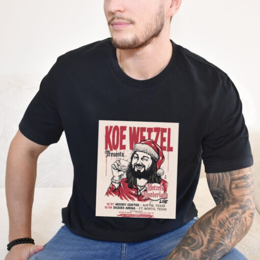 Koe Wetzel Music Wetzel’s Wonderland Live Austin And Ft Worth, Texas December 2024 Poster Shirt