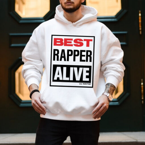 Lil Wayne Best Rapper Alive T shirts