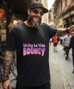 Living La Vida Bouncy T Shirt