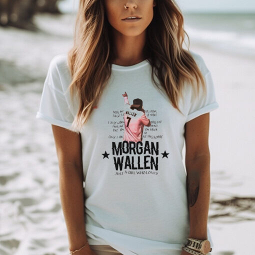 Morgan Wallen Country Just a Girl Who Loves shirt