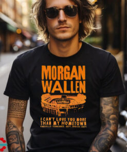 Morgan Wallen Knoxville Tennessee Sept 2024 I can’t love you more than my hometown shirt