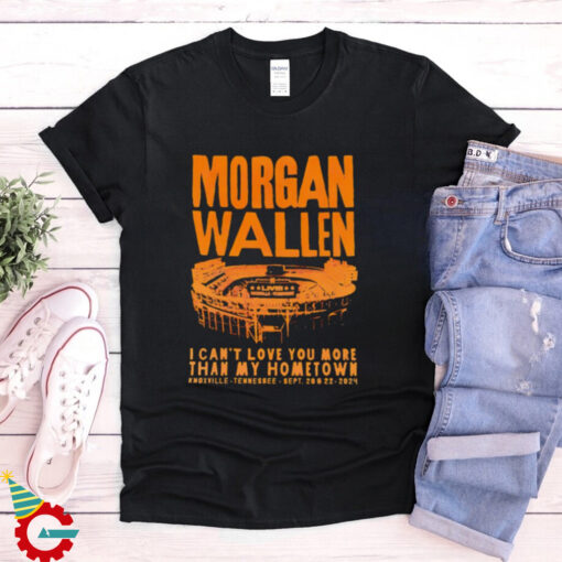 Morgan Wallen Knoxville Tennessee Sept 2024 I can’t love you more than my hometown shirt