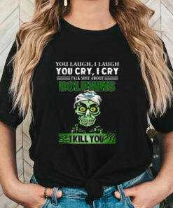 NFL Talk Shit About Miami Dolphins I Kill You Achmed The Dead Terrorist Jeffrey Dunham Football Women's T Shirt