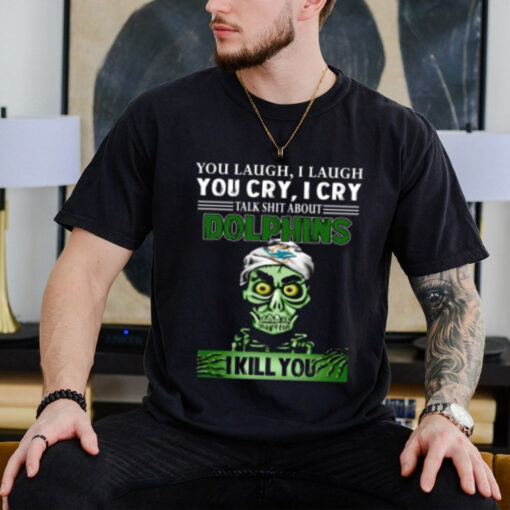 NFL Talk Shit About Miami Dolphins I Kill You Achmed The Dead Terrorist Jeffrey Dunham Football Women's T Shirt