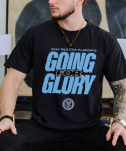 New York City FC Going For Glory 2024 MLS Cup Playoffs Shirts