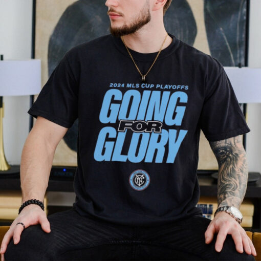 New York City FC Going For Glory 2024 MLS Cup Playoffs Shirts