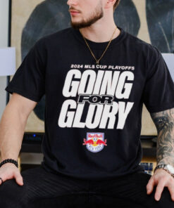 New York Red Bulls Going For Glory 2024 MLS Cup Playoffs Shirts