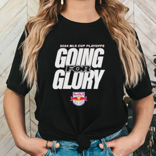 New York Red Bulls Going For Glory 2024 MLS Cup Playoffs Shirts