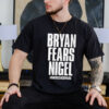 Nigel McGuinness Bryan Fears Nigel Shirt