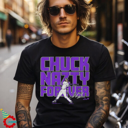 Official Charlie Blackmon Chuck Nazty Forever Signature Shirt